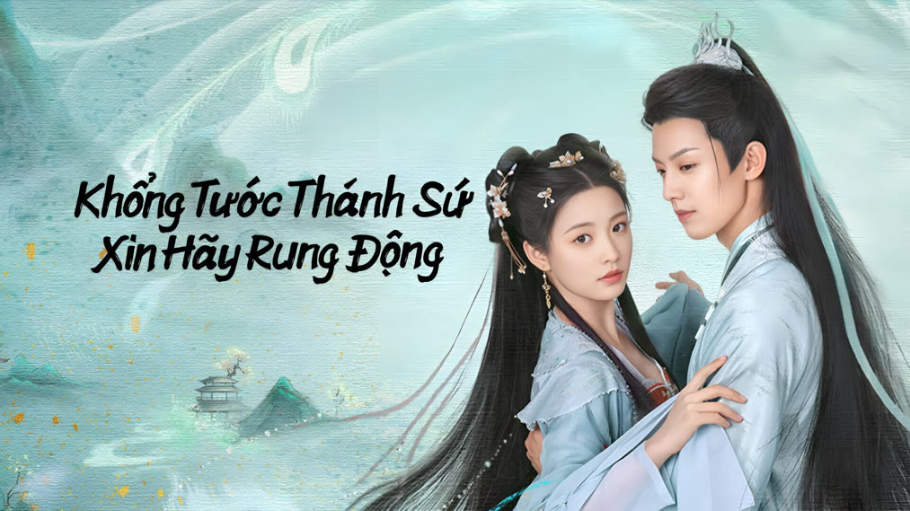 Phim Khổng Tước Thánh Sứ Xin Hãy Rung Động 2024 Full HD Vietsub Thuyết Minh, Phim Khổng Tước Thánh Sứ Xin Hãy Rung Động Full HD thuyết minh, Phim Khổng Tước Thánh Sứ Xin Hãy Rung Động Full HD Vietsub, Phim Khổng Tước Thánh Sứ Xin Hãy Rung Động Full HD phụ đề, Xem Phim Khổng Tước Thánh Sứ Xin Hãy Rung Động trọn bộ, Xem Phim Khổng Tước Thánh Sứ Xin Hãy Rung Động tiếng Việt, Xem trọn bộ Phim Khổng Tước Thánh Sứ Xin Hãy Rung Động thuyết minh, Phim Khổng Tước Thánh Sứ Xin Hãy Rung Động review, Phim Khổng Tước Thánh Sứ Xin Hãy Rung Động nội dung, Phim Khổng Tước Thánh Sứ Xin Hãy Rung Động diễn viên, Phim Tiên Hiệp Kiếm full hd lồng tiếng, Trọn bộ phim Thần Điêu Đại Hiệp thuyết minh lồng tiếng, Phim ngôn tình tiên hiệp, Phim cổ trang tiên hiệp, Phim Tiên Hiệp, Phim bộ Trung Quốc, Phim bộ Trung Quốc 2024, Phim hay Châu Tuấn Vỹ, Phim hay Trương Sở Hàn